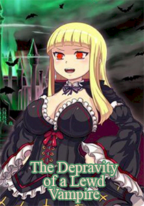 The Depravity of a Lewd Vampire