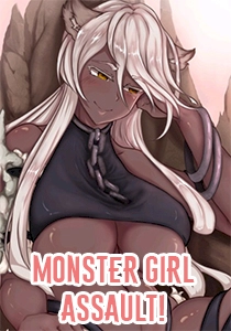 Monster girl assault!
