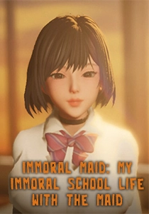 Immoral Maid: My Immoral School Life with the Maid