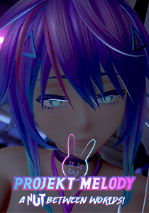 Projekt Melody: A Nut Between Worlds!