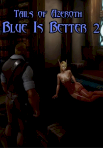 Blue Is Better 2 - Tails of Azeroth Series