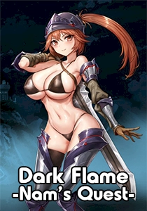 Dark Flame -Nam’s Quest- Dark Flame -Nam’s Quest-