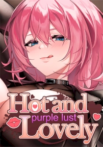 Hot and Lovely: Purple Lust Hot and Lovely: Purple Lust