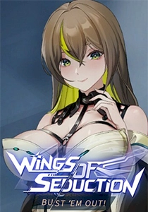 Wings of Seduction: Bust 'em Out! Wings of Seduction: Bust 'em Out!