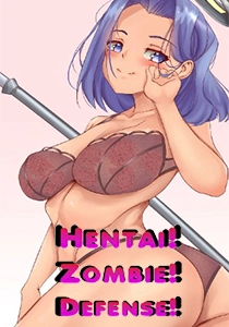 Hentai! Zombie! Defense! Hentai! Zombie! Defense!