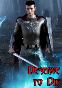 Deserve to die Deserve to die