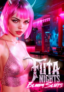 Futa Nights: Bloody Sluts Futa Nights: Bloody Sluts