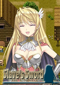 Slave's Sword ~The Free City~