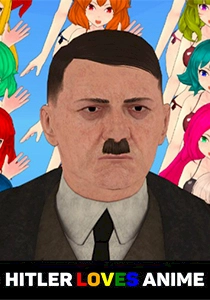 Hitler Loves Anime Hitler Loves Anime